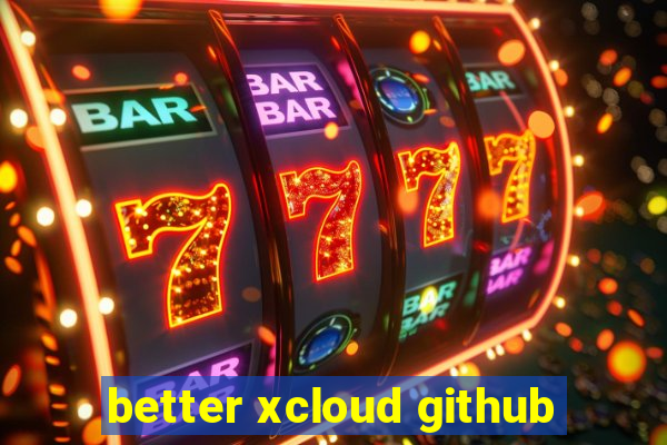 better xcloud github